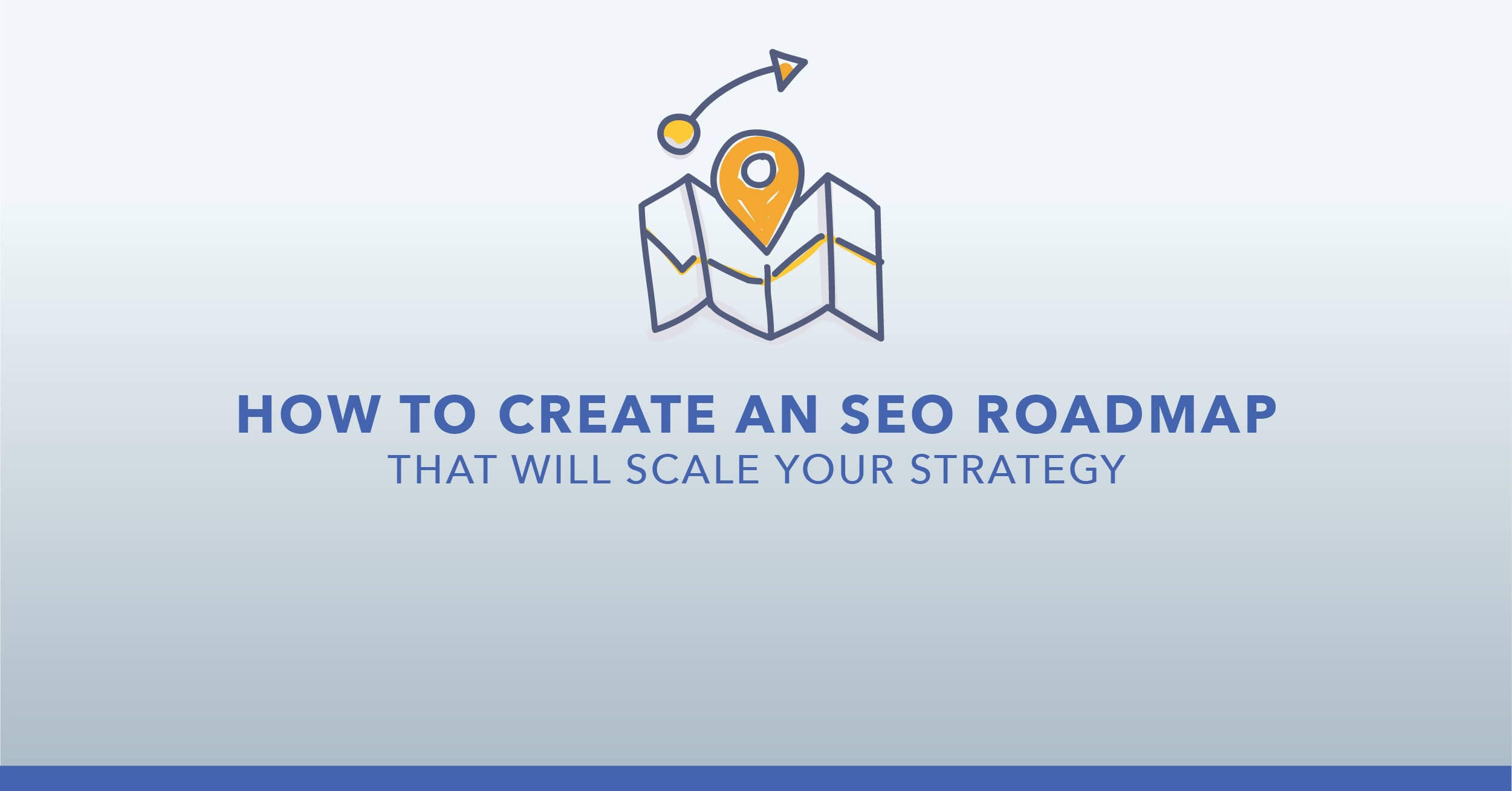 SEO Strategy: How To Create An SEO Roadmap [Free Template]